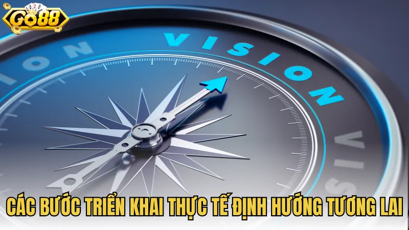 Các bước triển khai thực tế định hướng tương lai