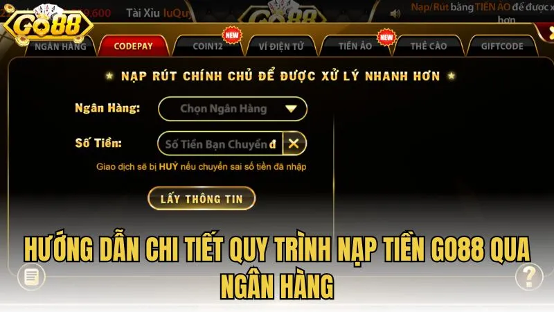 Hướng dẫn chi tiết quy trình nạp tiền GO88 qua ngân hàng